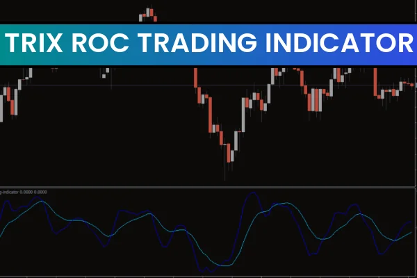 Trix ROC Trading Indicator