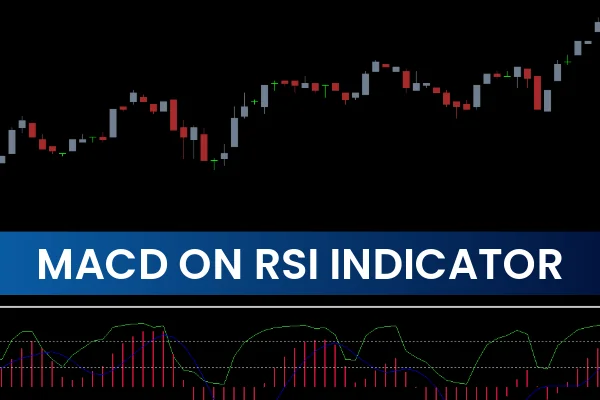 MACD on RSI Indicator