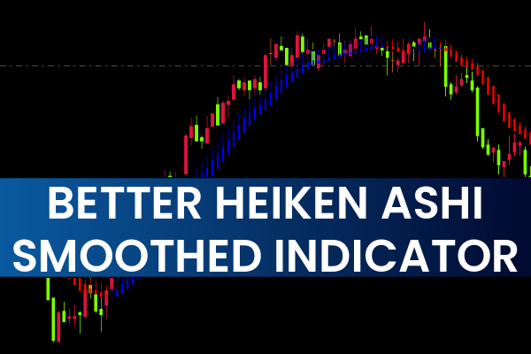 Better Heiken Ashi Smoothed Indicator MT4