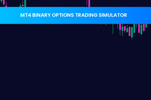 Mt4 Binary Options Trading Simulator